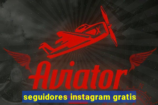 seguidores instagram gratis